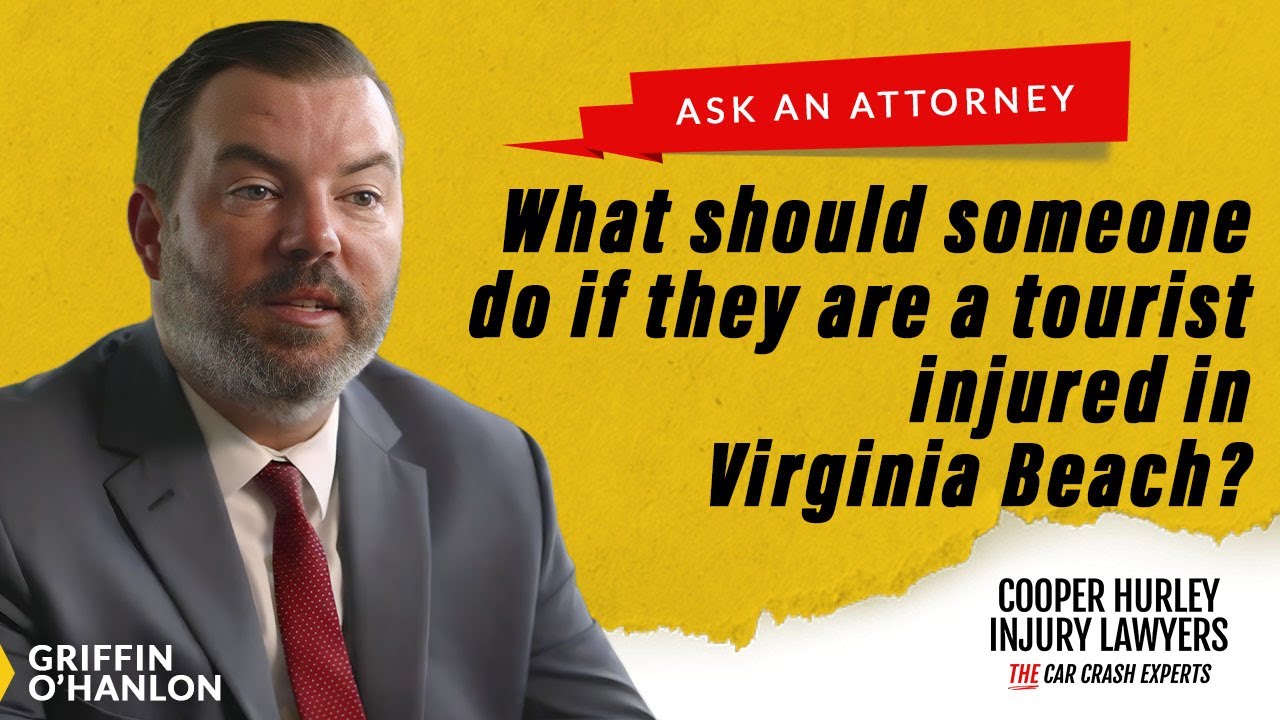 What should someone do if they are a tourist injured in Virginia Beach? | Ask an Attorney