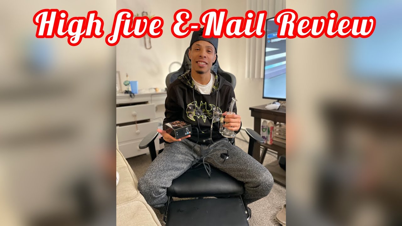 High Five E-Nail( Is it worth it?)