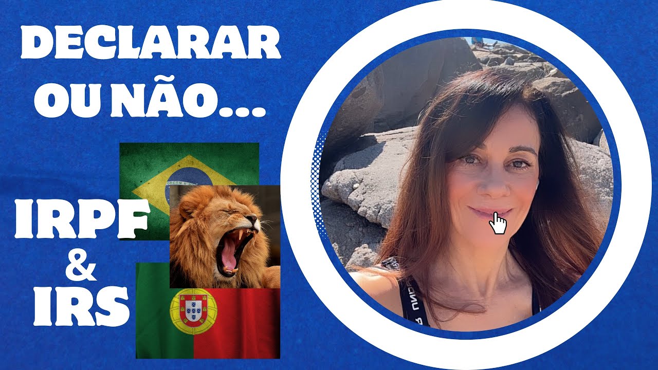 PRECISO DECLARAR IRS VIVENDO EM PORTUGAL COM APOSENTADORIA & RENDIMENTOS DO BRASIL? | Portugal 2024