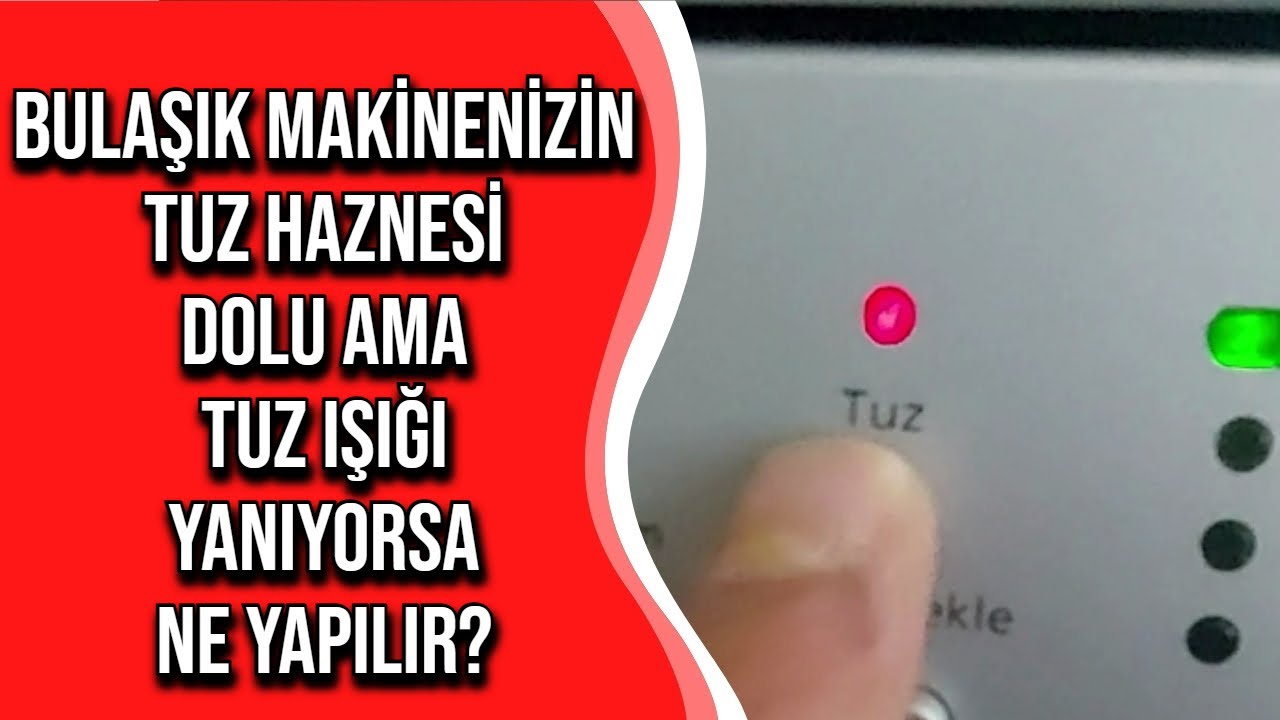 İçinde Tuz Olduğu Halde Bulaşık Makinesi Tuz Lambası Yanıyorsa Ne Yapılır? - Tamir Et