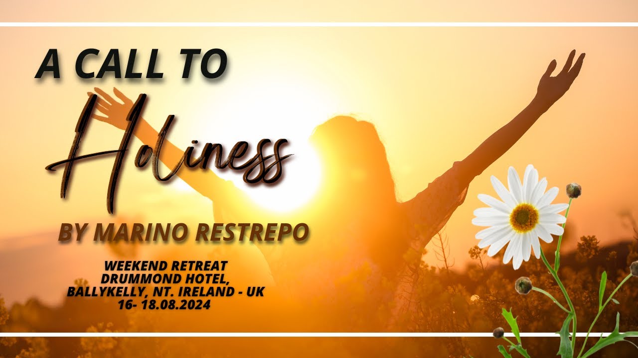 A call to holiness by Marino Restrepo. Drummond Hotel, Ballykelly, Nt. Ireland   UK 🇬🇧16 -18.08.2024
