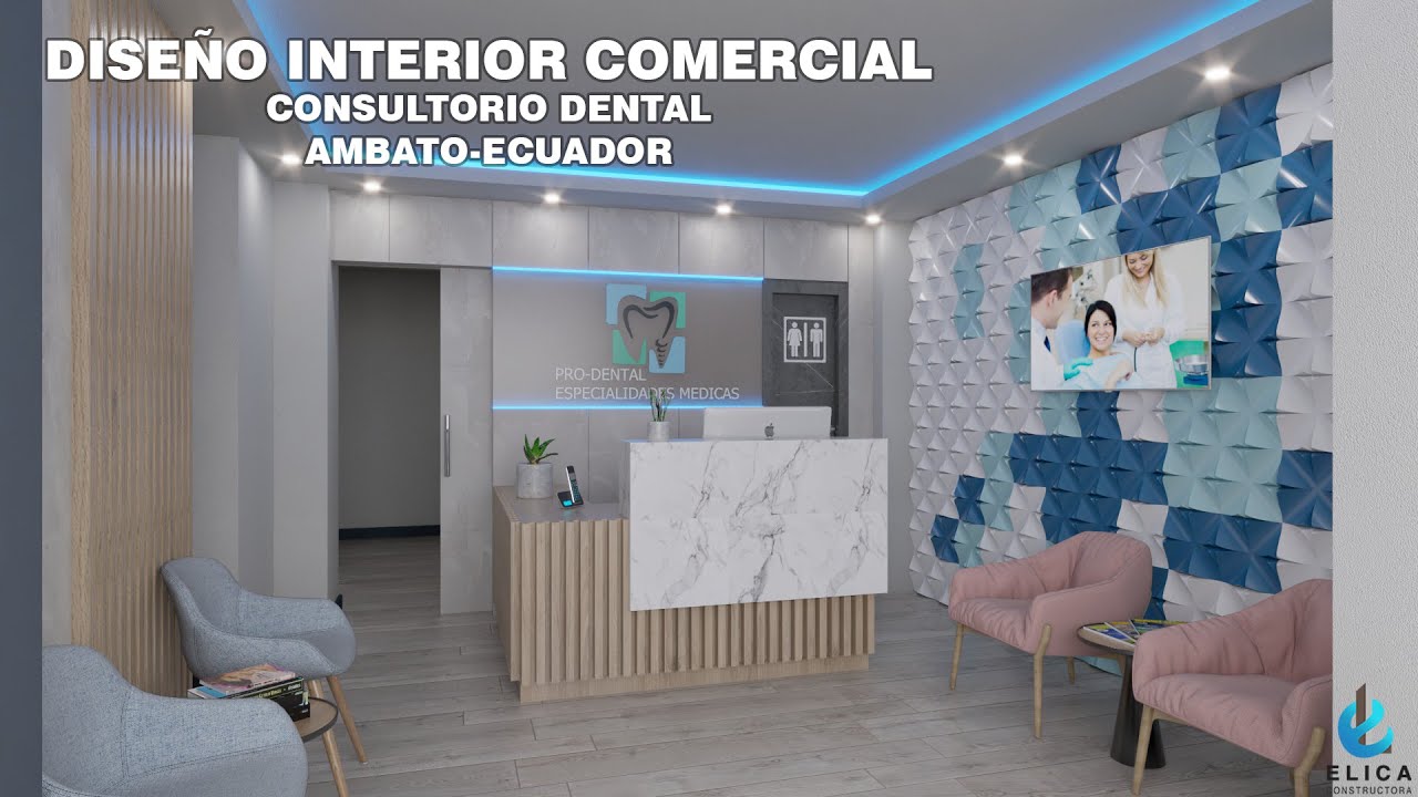 DISEÑO INTERIOR | CONSULTORIO DENTAL | AMBATO - ECUADOR