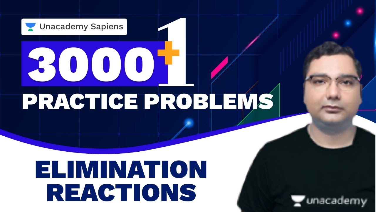 Elimination Reactions | Chemistry | 3000+1 Practice Problem NEET | Himanshu Pandey | Unacademy
