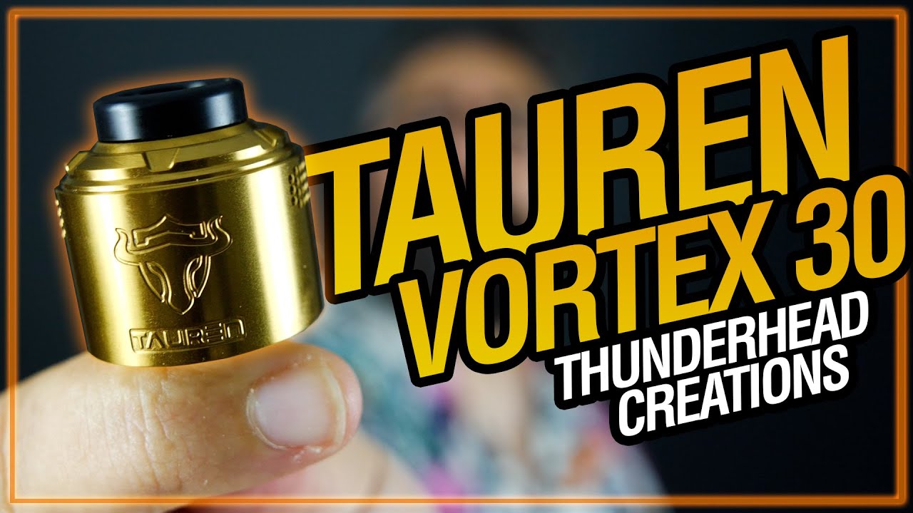 WUOOOOO..... Thunderhead Creations TAUREN RDA VORTEX 30 / revisi&oacute;n