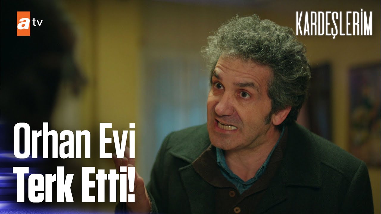 Orhan evi terk etti! - Kardeşlerim 45.Bölüm