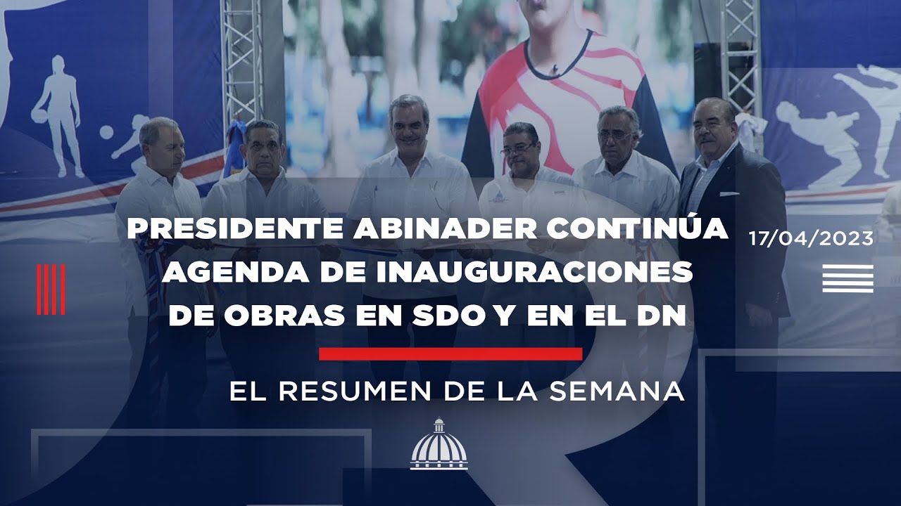 Presidente Abinader contin&uacute;a agenda de inauguraciones de obras en SDO y en el DN