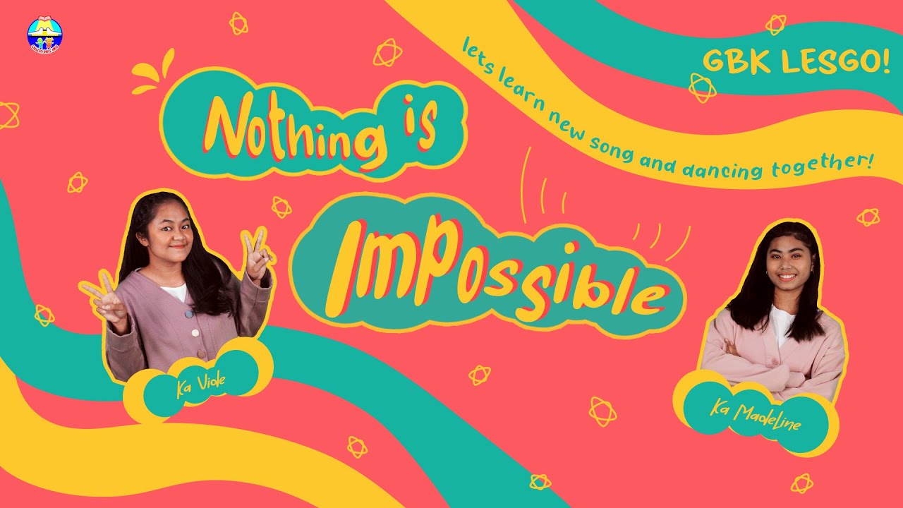 NOTHING IS IMPOSSIBLE - GBK LESGO (LEARN NEW SONG DAN DANCING TOGETHER) |  EPS. 3
