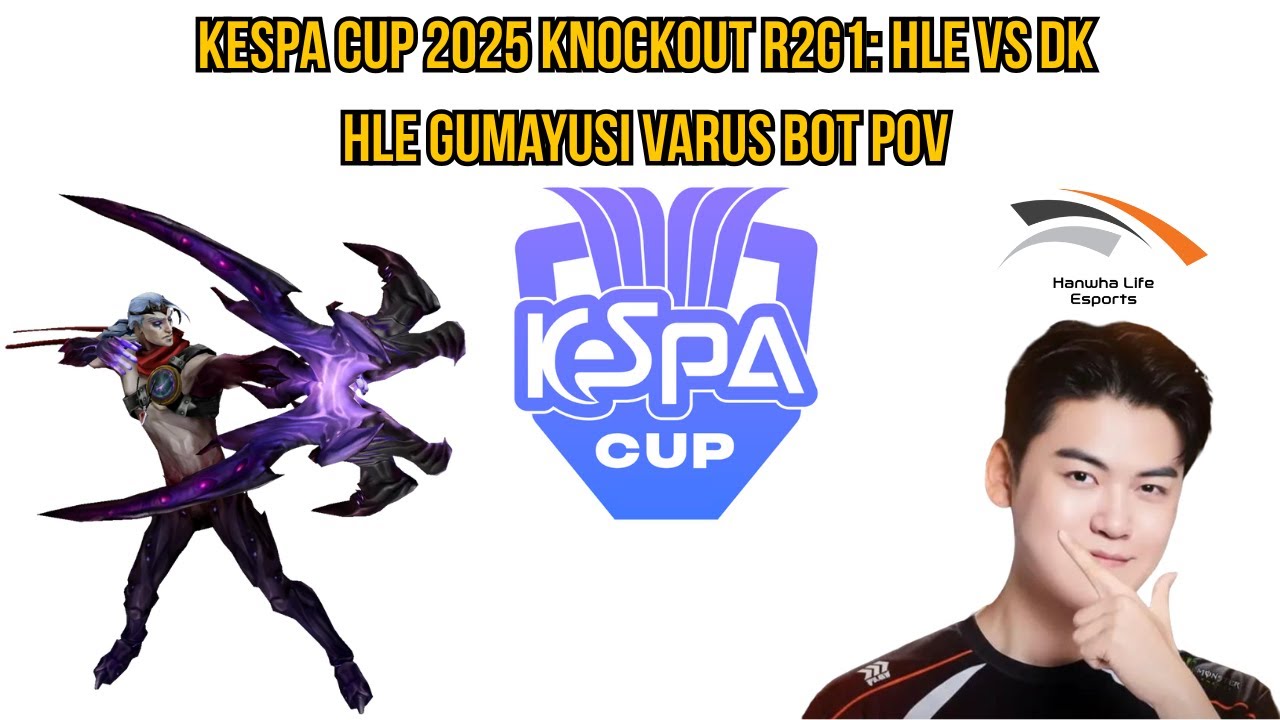 KeSPA Cup 2025 Knockout R2G1: HLE vs DK | HLE Gumayusi Varus Bot POV