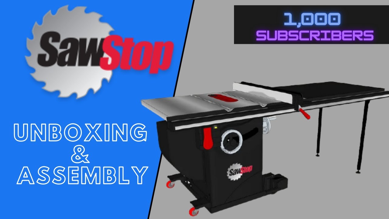 SawStop 3 HP PCS Table Saw Unboxing & Assembly - 1,000 Subscriber Goal Reached!