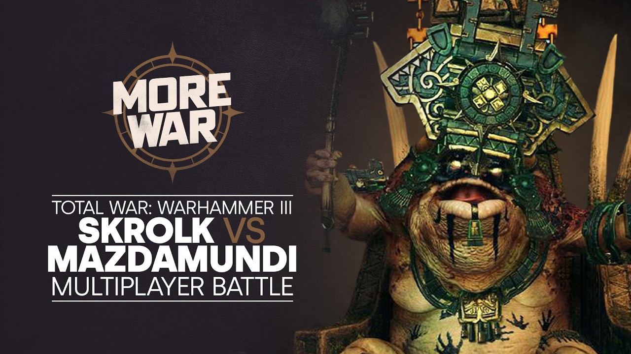 Total War: WARHAMMER III - More War: Skrolk vs Mazdamundi Multiplayer Battle
