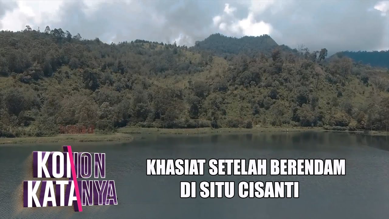 Khasiat Setelah Berendam Disitu Cisanti  | KONON KATANYA | Eps 58 | (3/3)