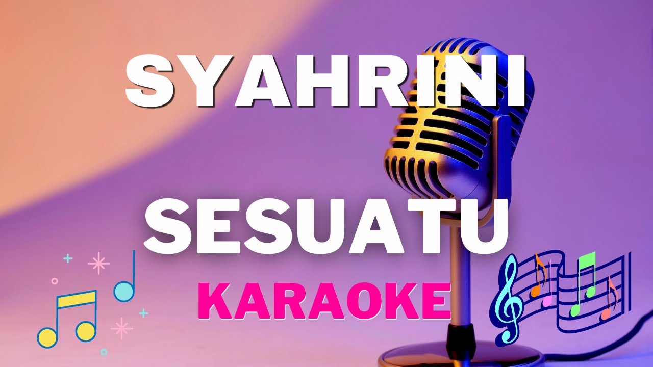 SYAHRINI - Sesuatu ( Karaoke version )
