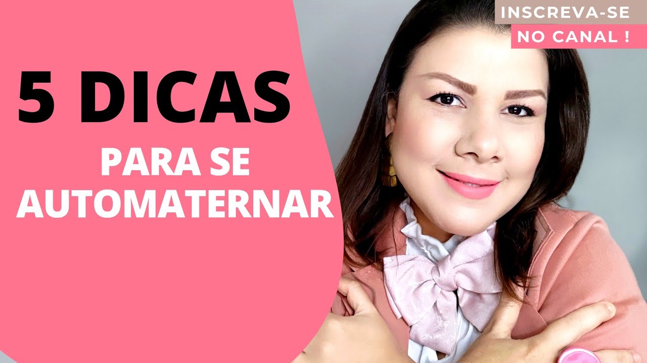 5 DICAS PARA SE AUTOMATERNAR NO DIA-A-DIA