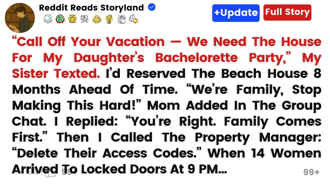 Call Off Your Vacation  We Need The House For My Daughter’s Bachelorett..
