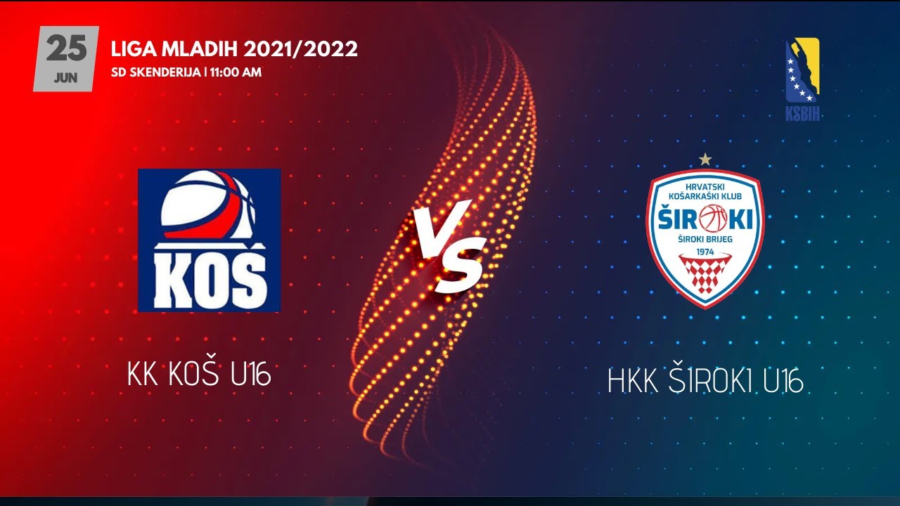 KK Koš vs HKK Široki - Liga mladih - KSBIH - 2021/2022