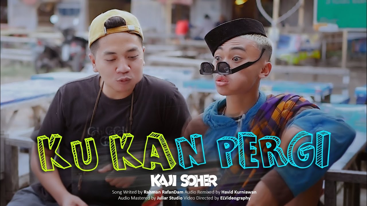 Kaji Soher - Ku Kan Pergi (official music video ) Hai hai hai Umume anak muda krepek krepek