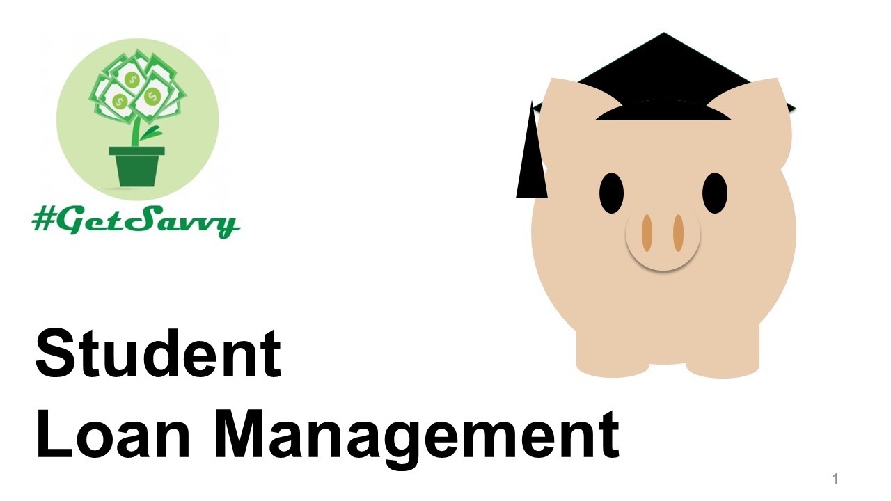 Student Loan Management #GetSavvy Webinar Recording