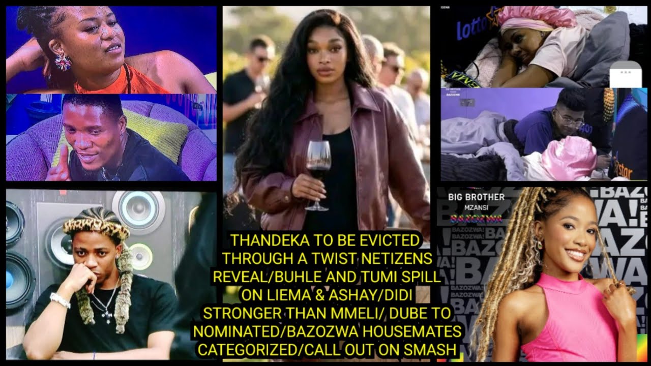 THANDEKA TO BE EVICTED THROUGH A TWIST NETIZENS REVEAL/BUHLE AND TUMI SPILL ON LIEMA & ASHAY/DIDI...