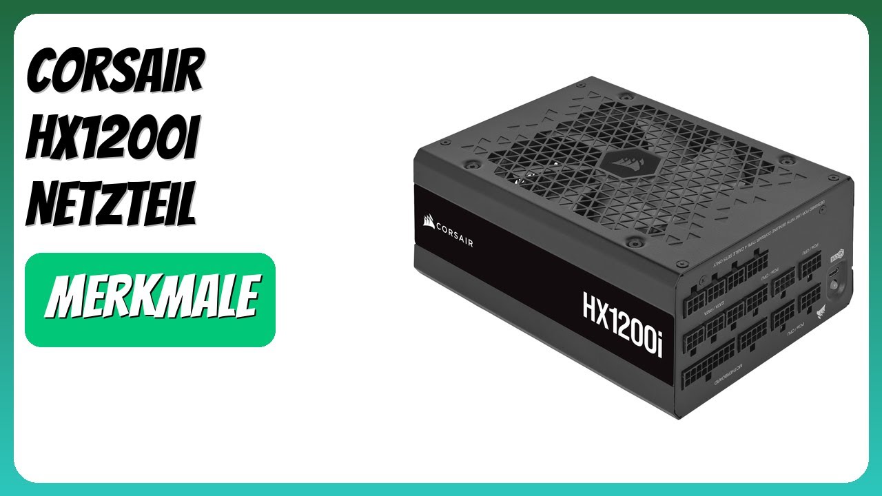 BEWERTUNG (2025): Corsair HX1200i Netzteil. WESENTLICHE Einzelheiten