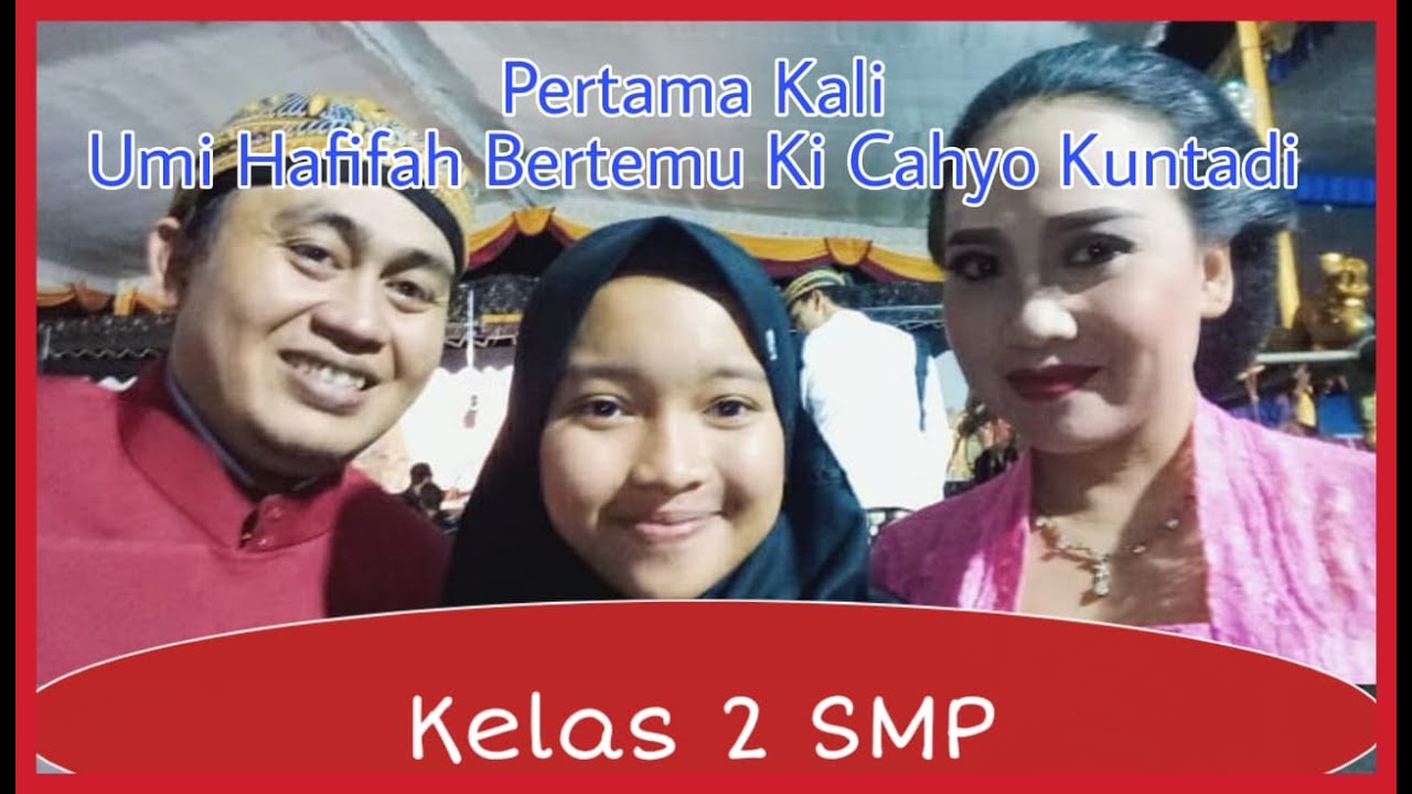 Semua Kagum - Umi HafifahPertama Kali Ketemu Ki Cahyo Kuntadi - Masih Kelas 2 SMP