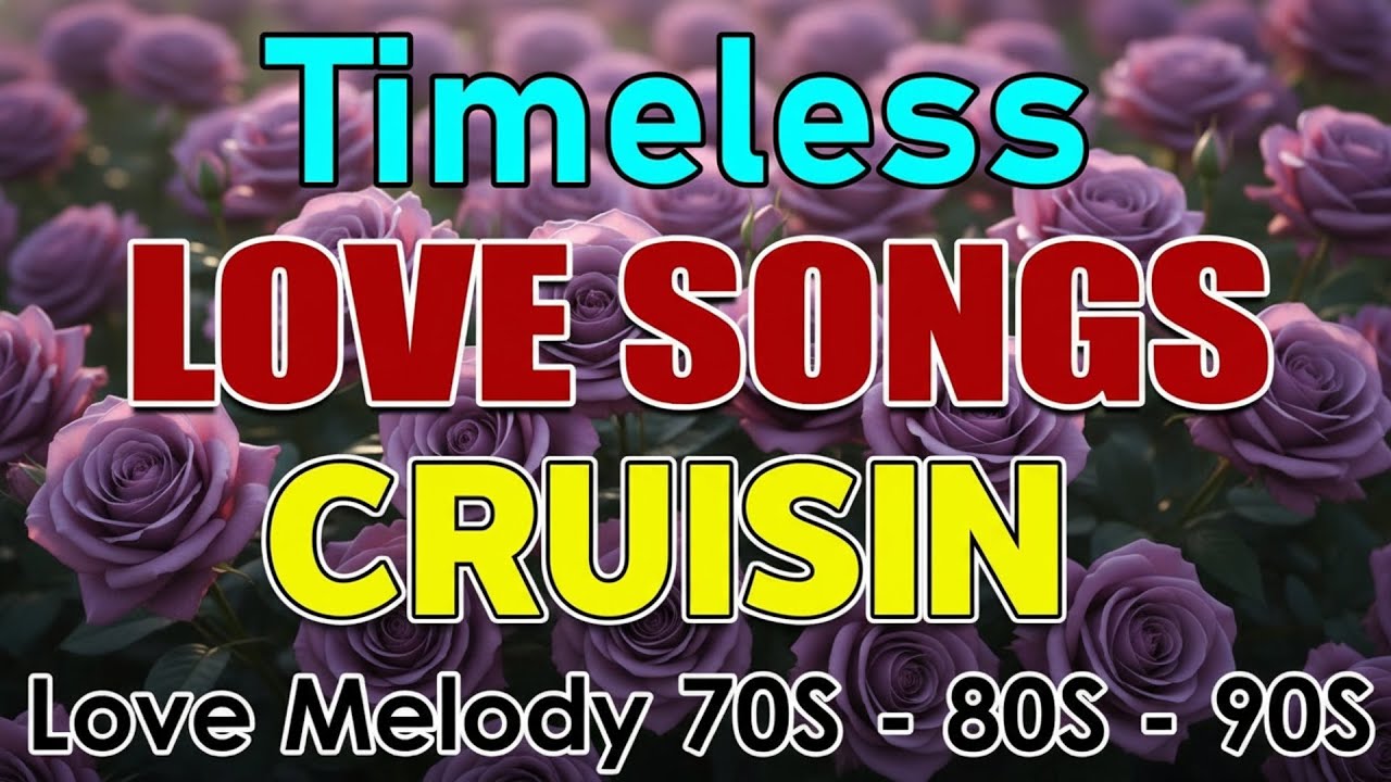 NEW Cruisin Romantic Love Songs 2025 | Best Old Love Songs 70s 80s & 90s🎶Love Songs Of All Time