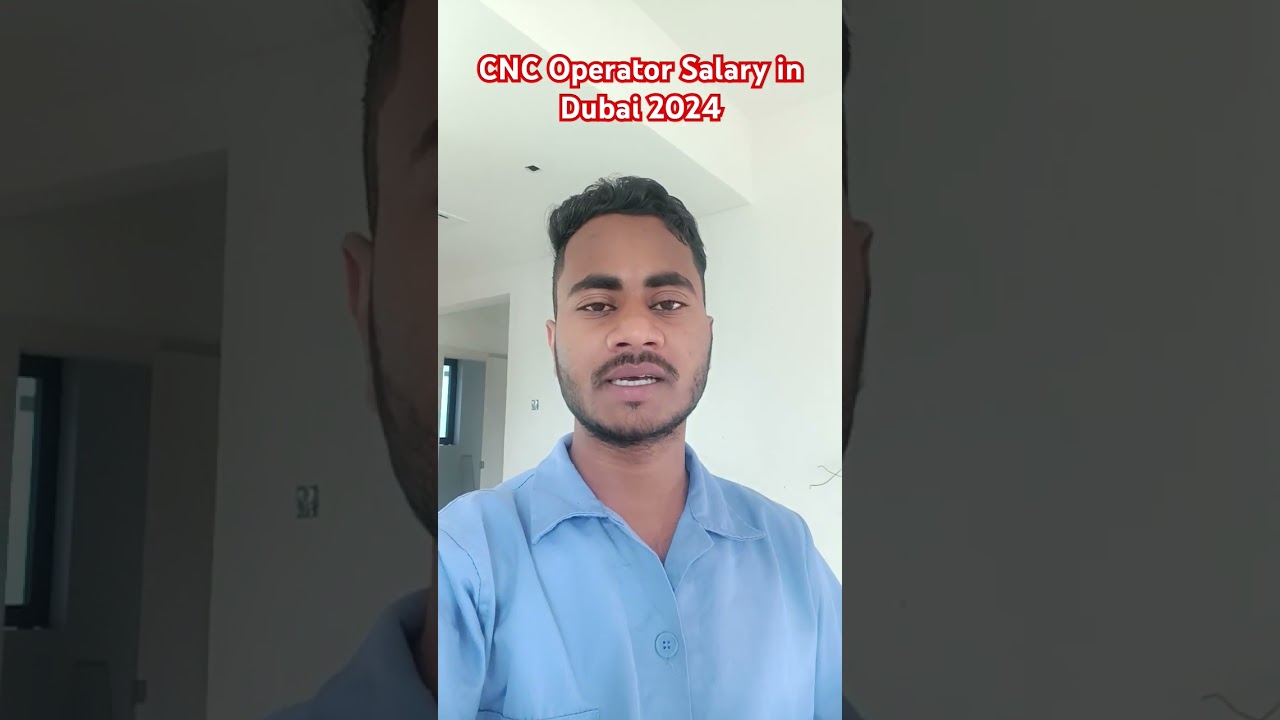CNC Operator Salary in Dubai 2024 #gulf #ytshorts #cnc #cncmachine #npsdubai #gulfjobs #automobile