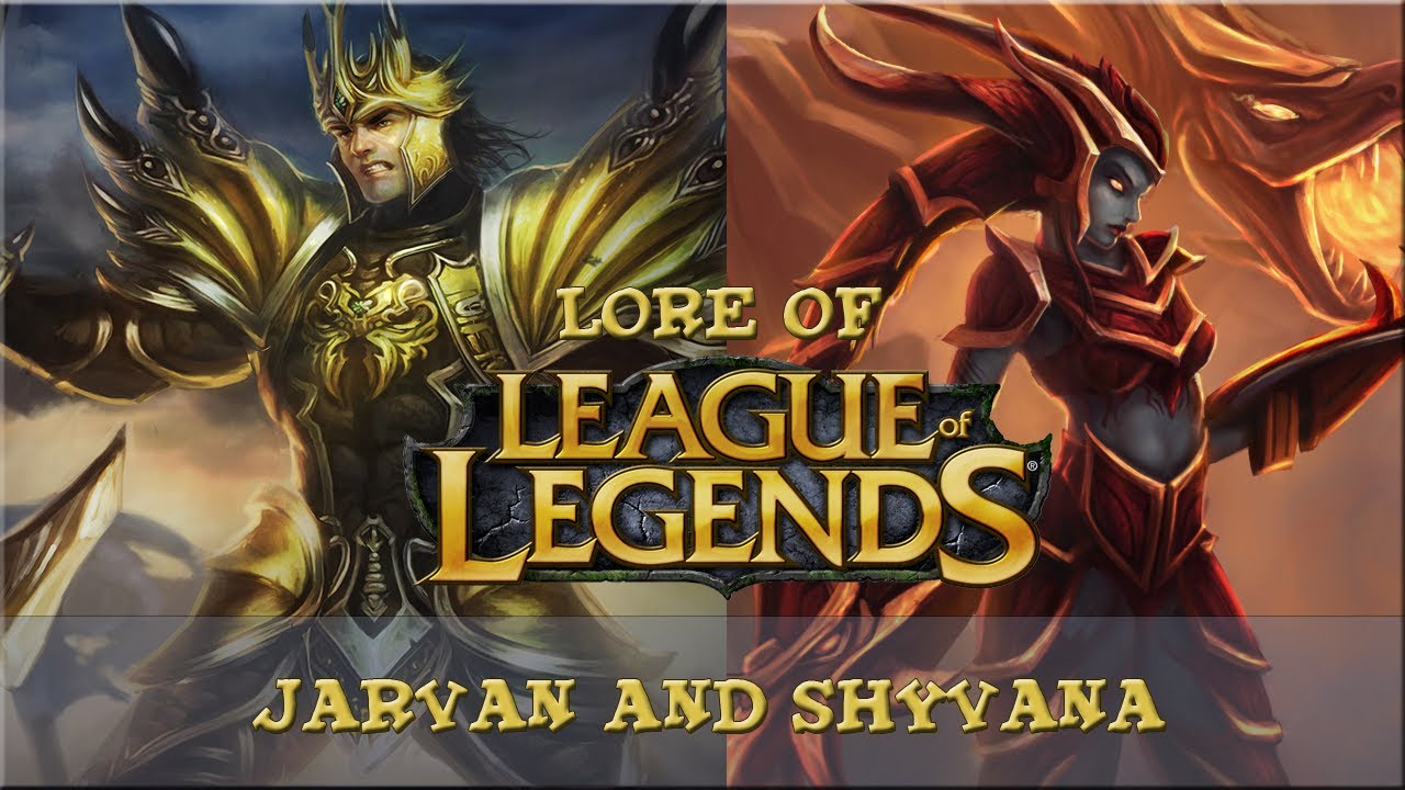 Lore of League of Legends - [Part 19] Jarvan and Shyvana