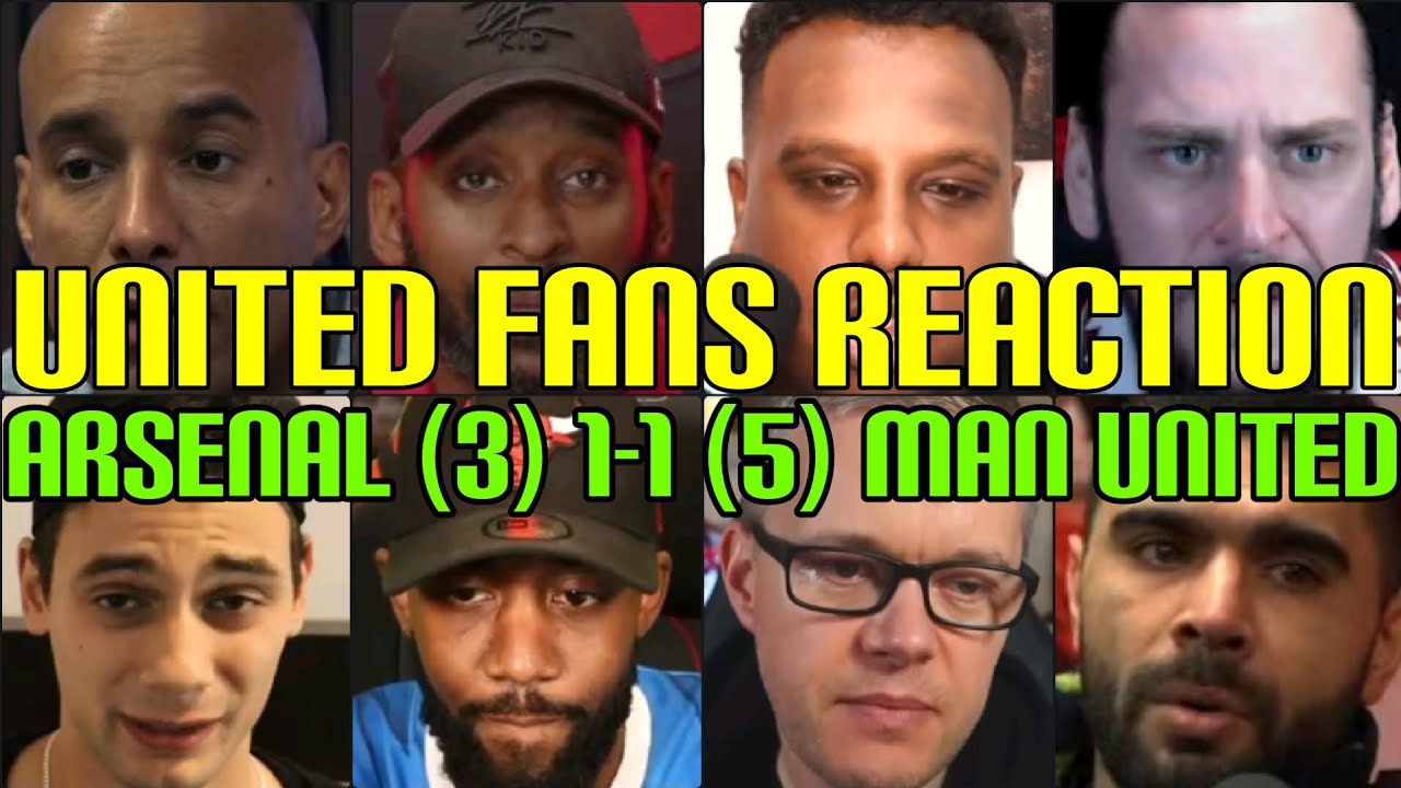 UNITED FANS REACTION TO ARSENAL (3)1-1 (5) MAN UNITED | FANS CHANNEL