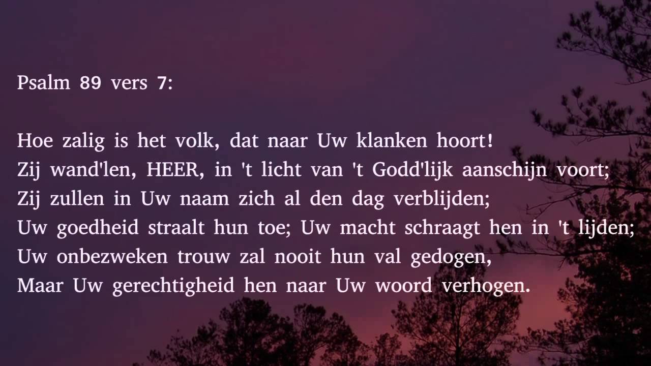 Psalm 89 vers 1, 7 en 8 - 'k Zal eeuwig zingen van Gods goedertierenheên