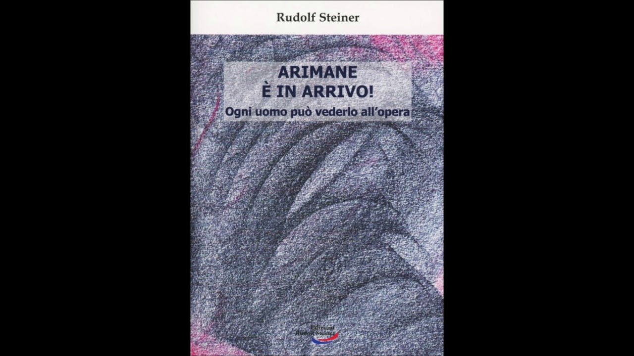 AUDIOLIBRO - ARIMANE È IN ARRIVO! di Rudolf Steiner
