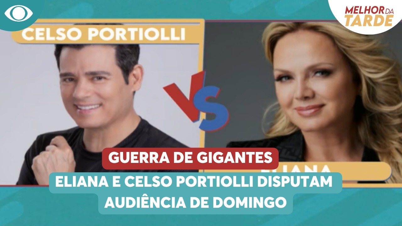 Guerra de gigantes: Eliana e Portiolli disputam audi&ecirc;ncia de domingo; saiba quem est&aacute; ganhando