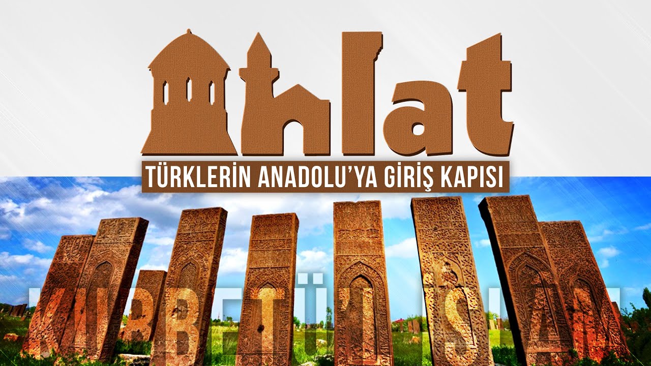 Ahlat Belgeseli | Türklerin Anadolu'ya Giriş Kapısı