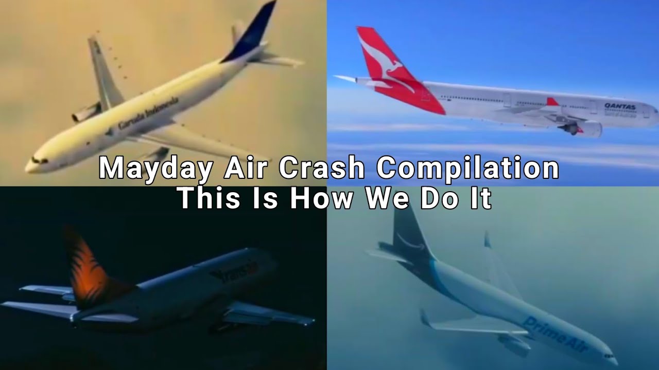 Mayday Air Crash Compilation | This Is How We Do It