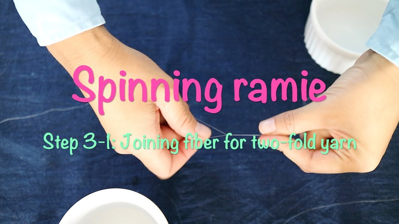 Spinning ramie Part 3-1: Joining fiber for two-fold yarn