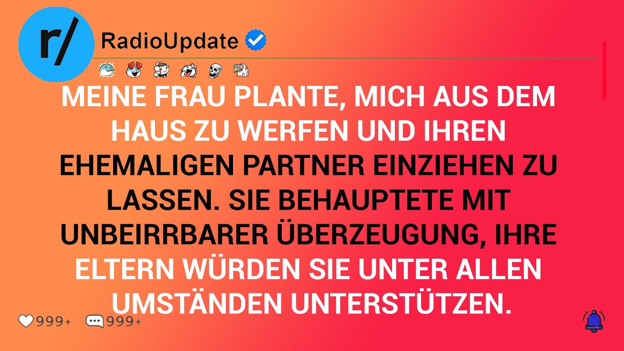 Meine Frau Plante, Mich Aus Dem Haus Zu Werfen Und Ihren Ehemaligen Partner Einziehen Zu Lassen. ...