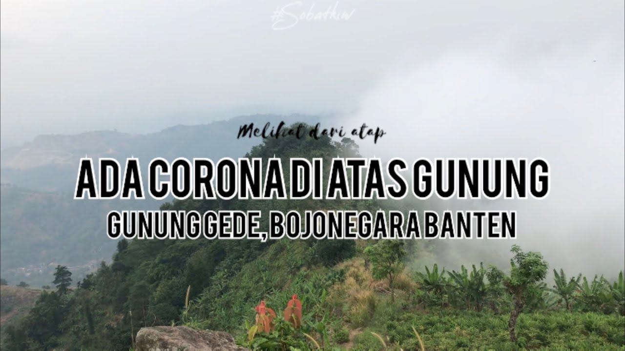 GUNUNG GEDE BOJONEGARA - BANTEN (ada congorna di atas gunung)