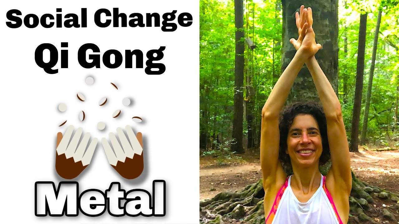 Qi Gong for Social Change: Metal