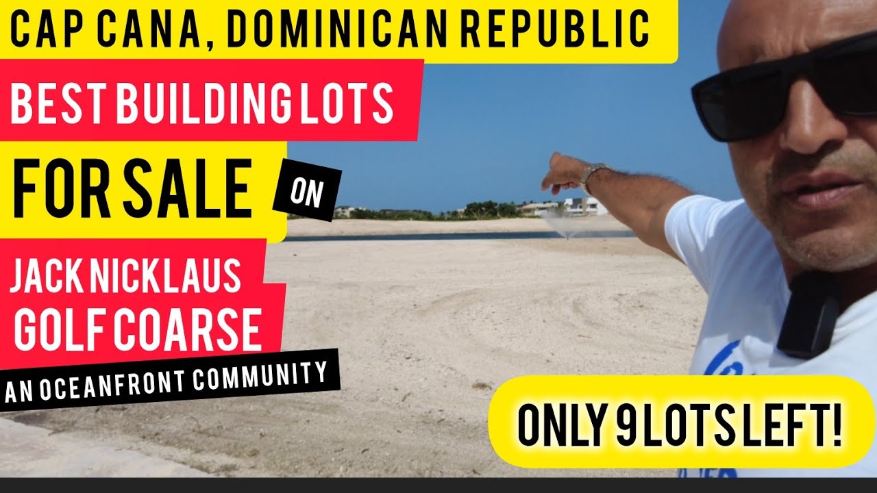Build a Villa in CAP CANA | JACK NICKLAUS Las Iguanas Golf Coarse (by KASH)