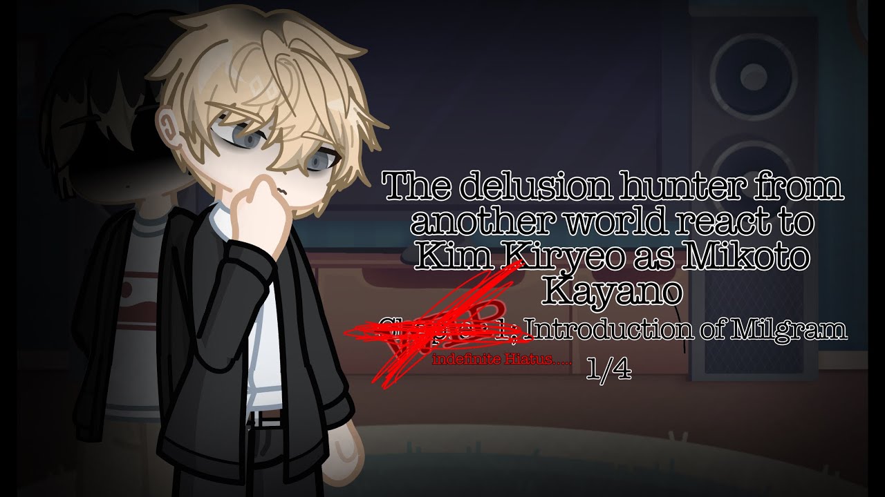 The delusion hunter from another world react to Kim Kiryeo as Mikoto Kayano | 0.8/4 SERIES HIATUS…