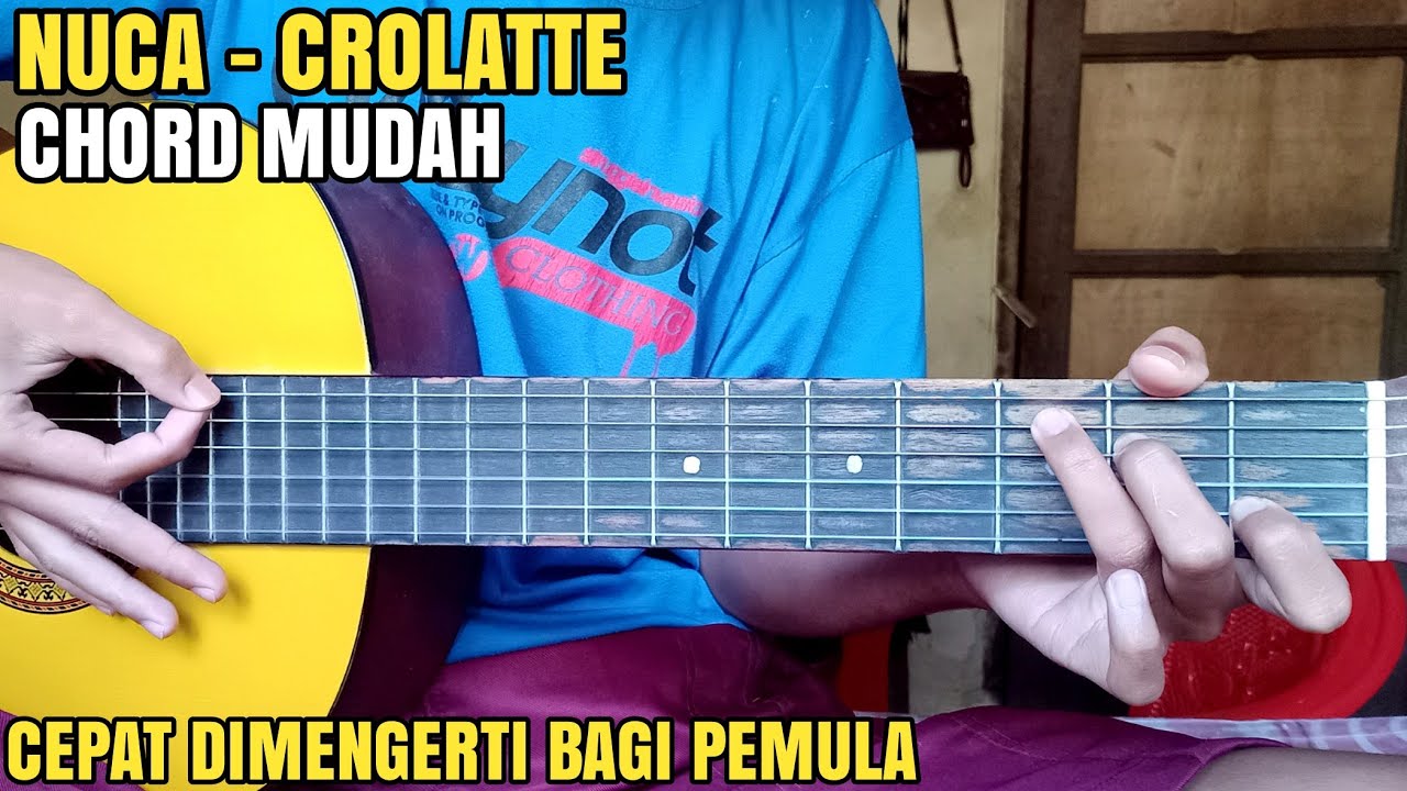Chord Mudah Nuca - Crolatte | Coba sejenak kau mengenal aku ( lagu viral tiktok )