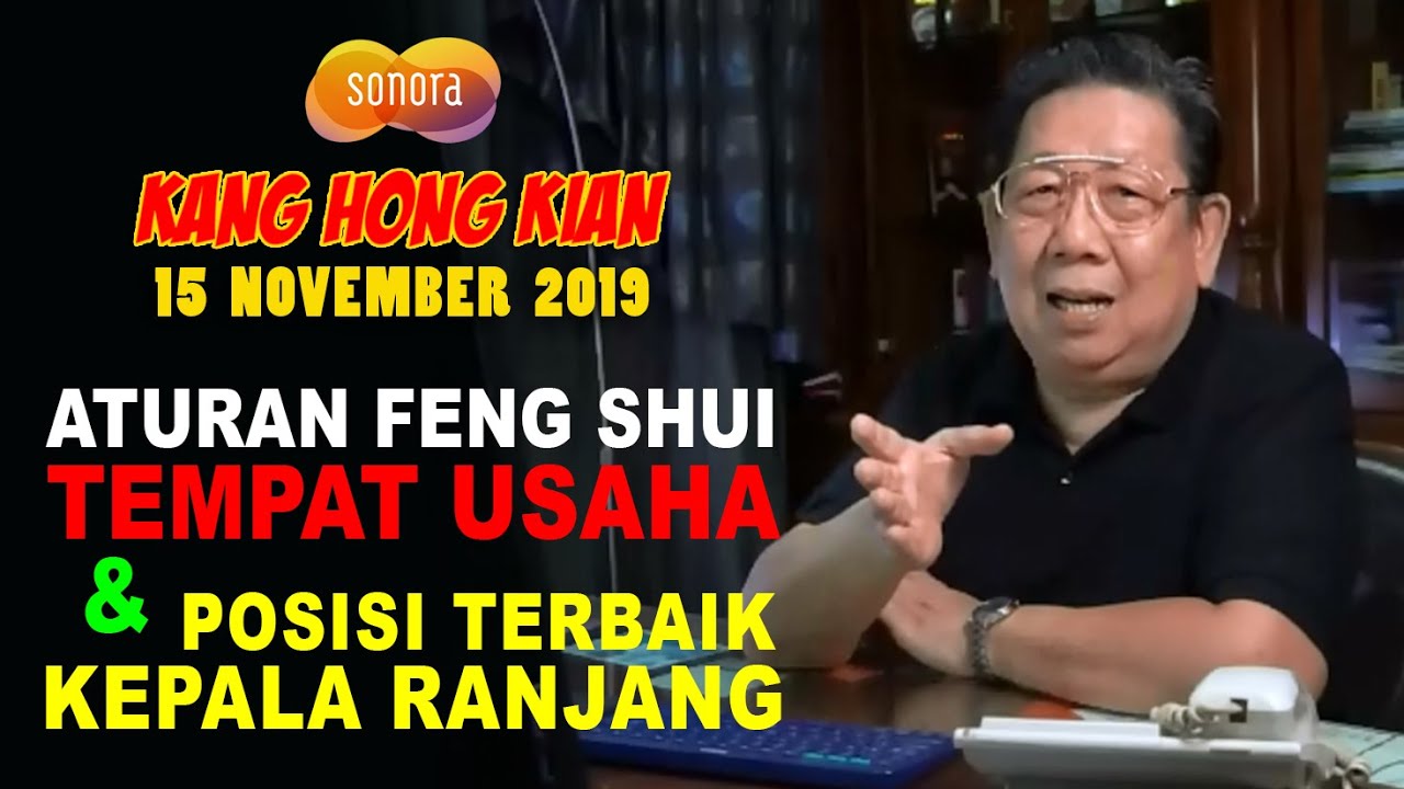 FENG SHUI TEMPAT USAHA dan POSISI TERBAIK KEPALA RANJANG - FENG SHUI KANG HONG KIAN 15 November 2019