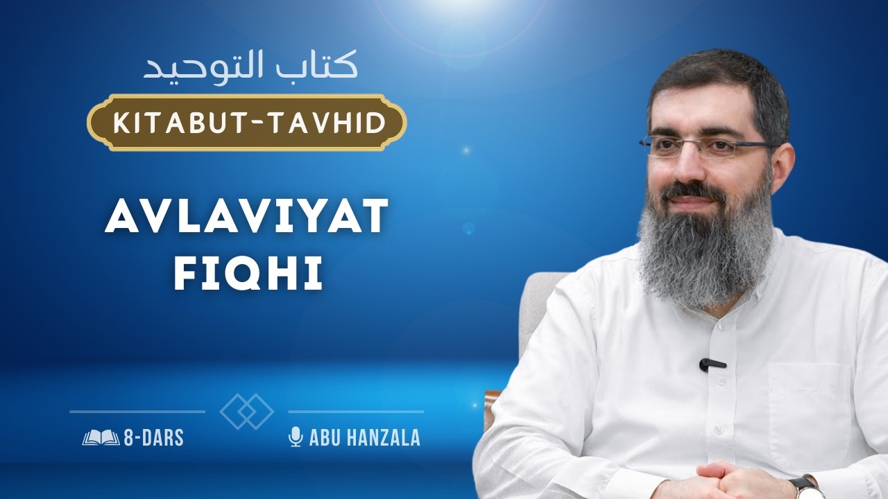 8-qism: Kitabut-Tavhid / Tavhidga da'vatning fazilati