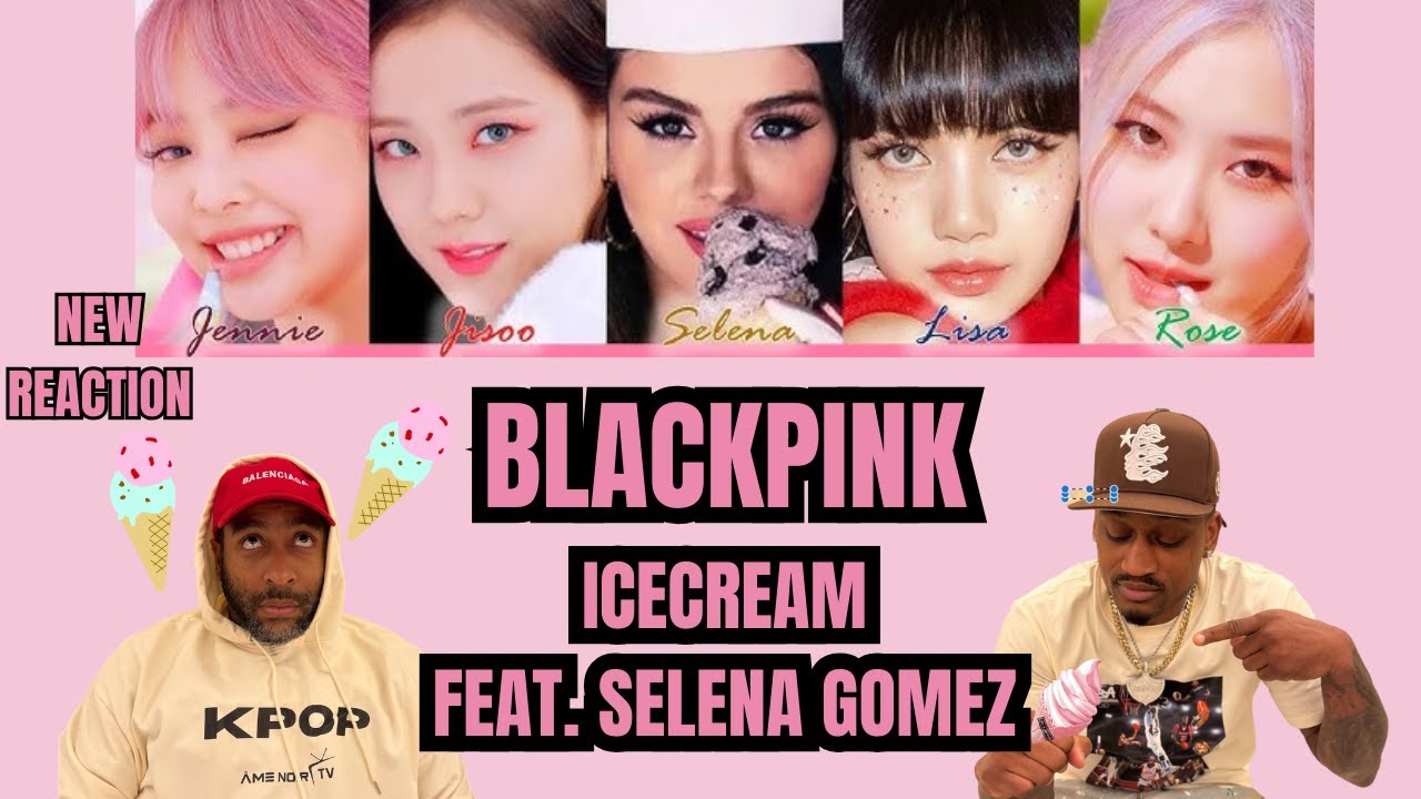 BLACKPINK Reaction Video | ICECREAM (feat . SELENA GOMEZ) | IS BLACKPINK HATED?