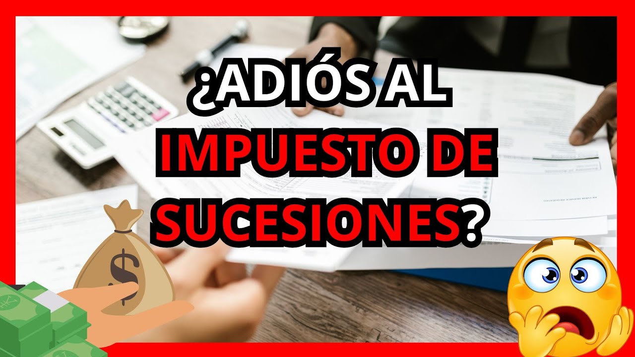❌ El impuesto de sucesiones desaparece en estas regiones: ¡Descúbrelo! 🌍
