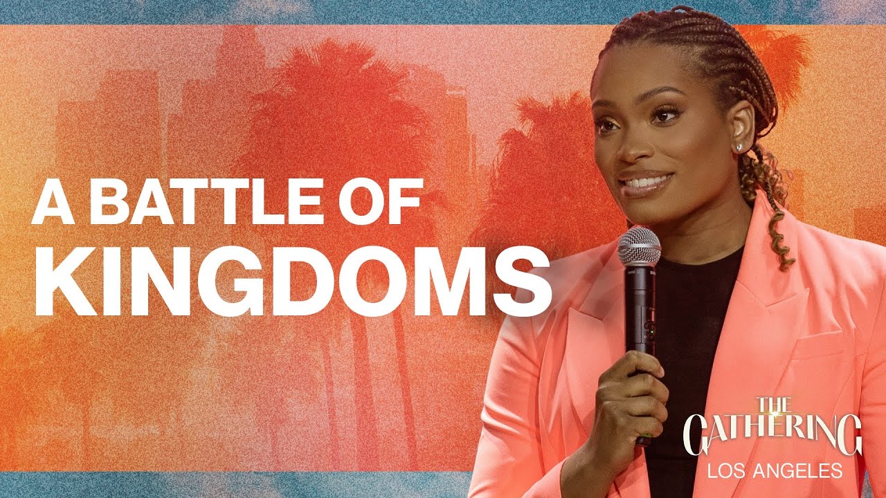 Whose Kingdom Are You Advancing? | The Gathering LA - Stephanie Okafor
