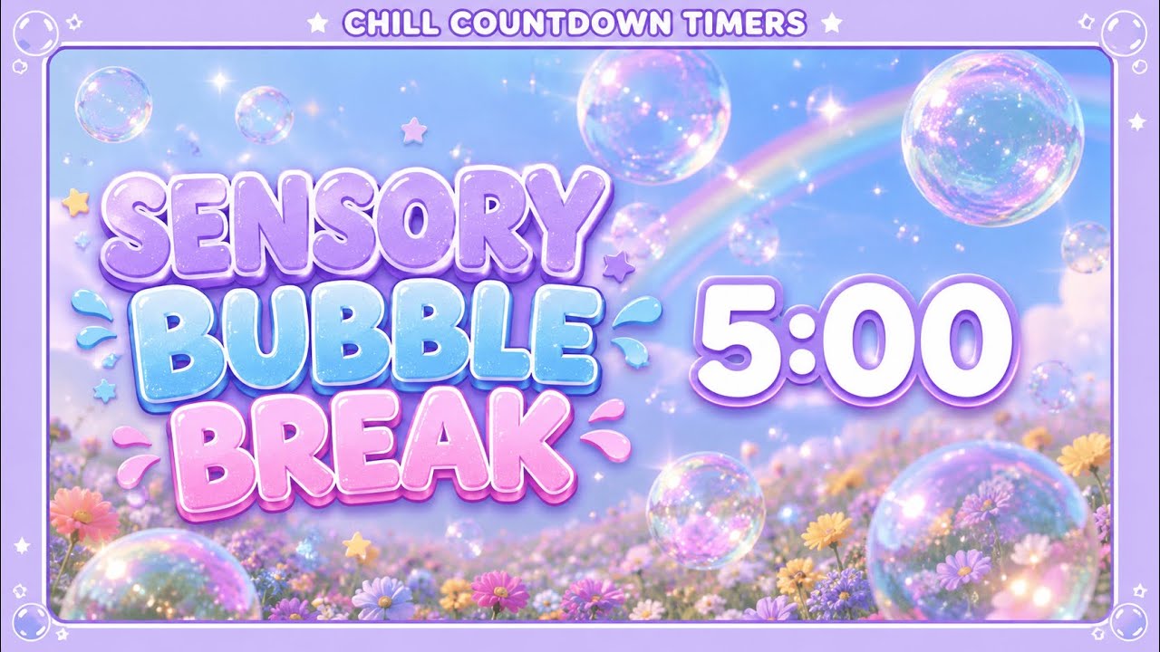 𝒔𝒆𝒏𝒔𝒐𝒓𝒚 𝒃𝒖𝒃𝒃𝒍𝒆 𝒃𝒓𝒆𝒂𝒌 &mdash; 5 Min Calming Countdown Timer for Focus & Self-Regulation 