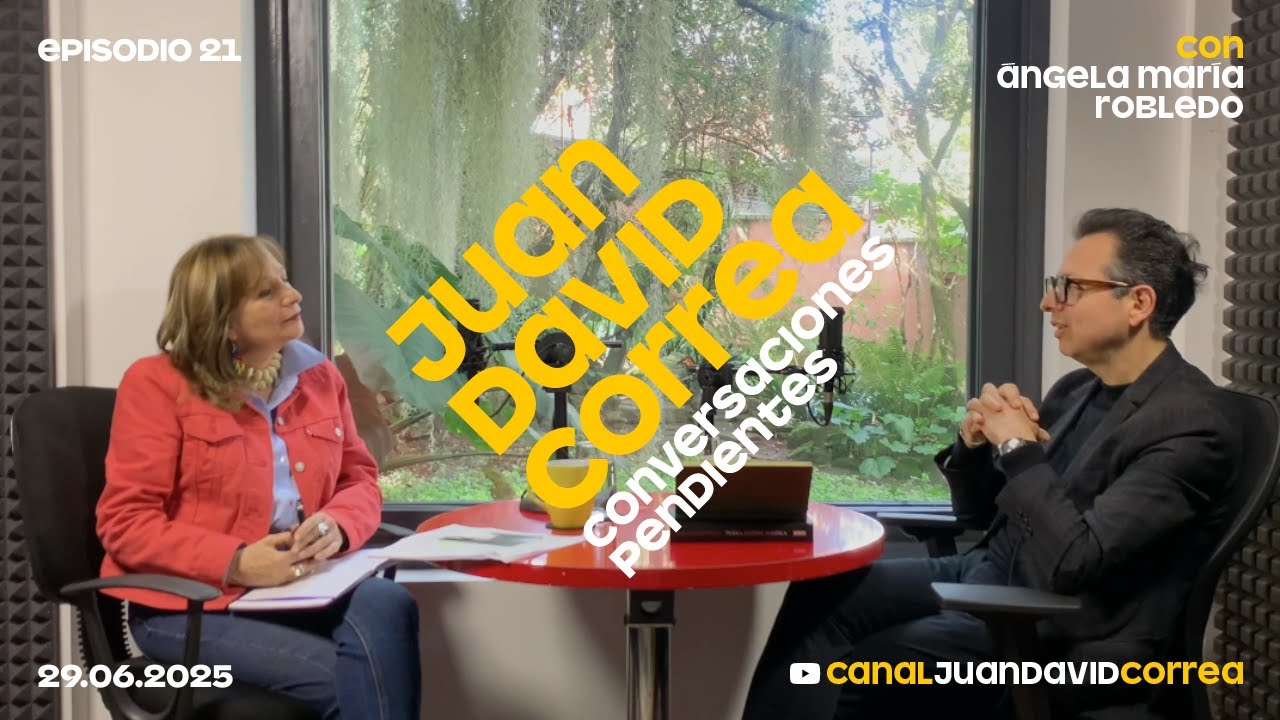 Juan David Correa - Conversaciones pendientes. Con Ángela María Robledo.