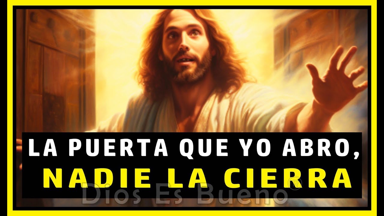 Dios te dice hoy, la puerta que Dios abre nadie la puede cerrar | Dios Es Bueno
