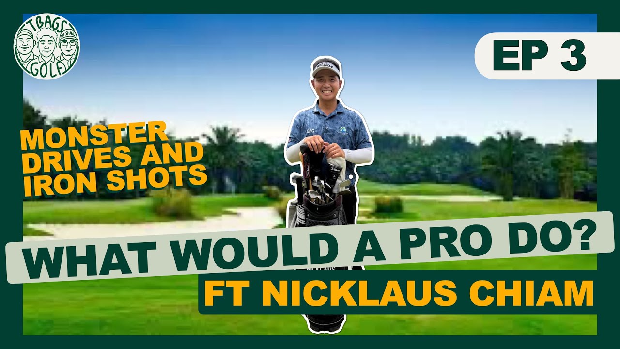 Ep. 3: What Would a Pro Do? | Nicklaus Chiam at Tanjong Puteri