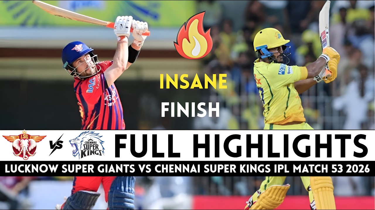 Chennai Super Kings vs Lucknow Super Giants IPL Match 53 FULL HIGHLIGHTS 2026 | LSG vs CSK